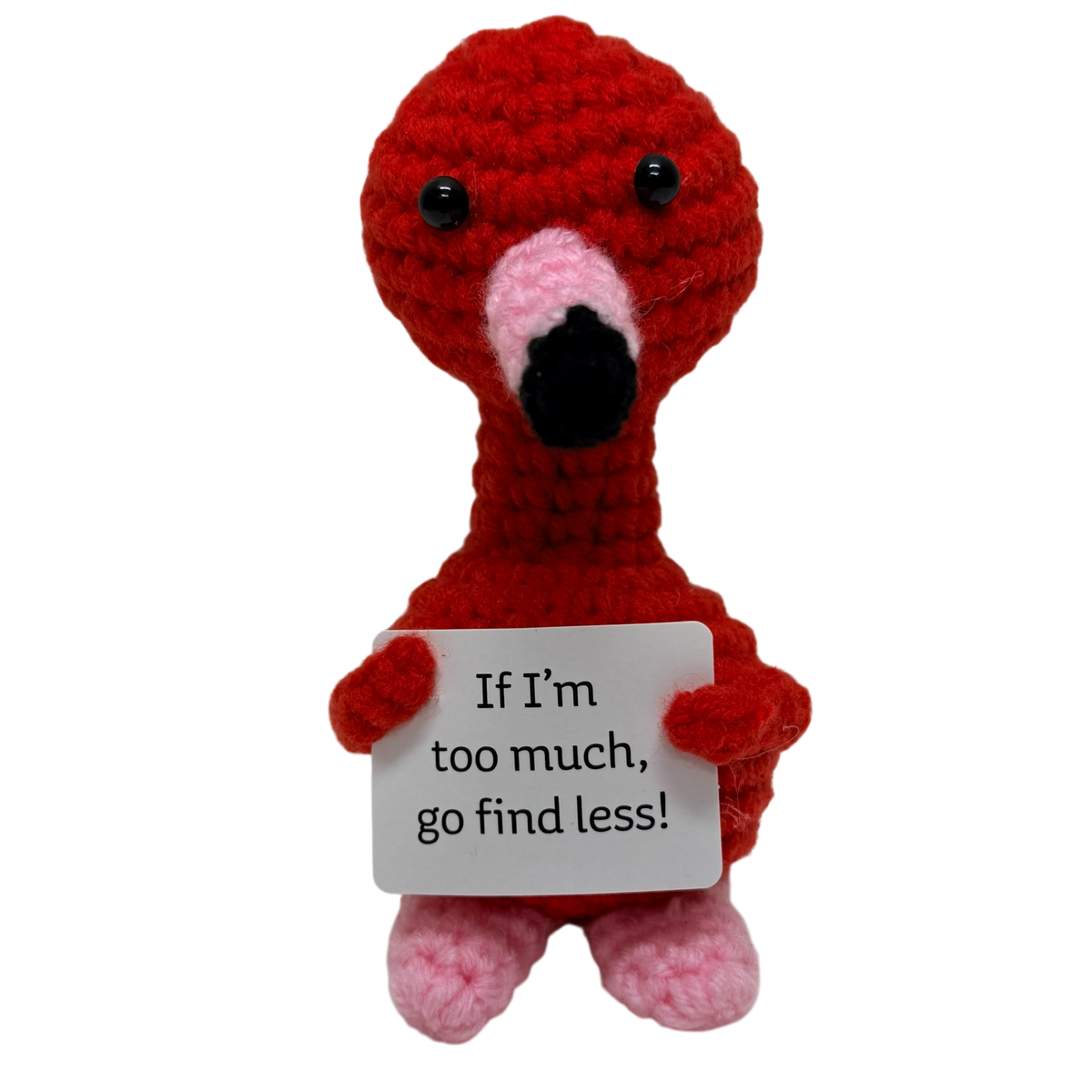 If I'm Too Much, Go Find Less Flamingo Crochet Plush - image 1